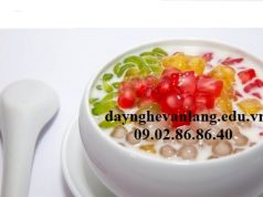 Học nấu chè để kinh doanh tại tphcm học nấu chè kinh doanh