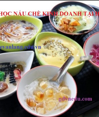 Khóa học nấu chè kinh doanh tại Hà Nội