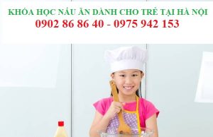 Khóa học nấu ăn dành cho trẻ tại Hà Nội