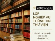 Học thông tin thư viện tại HCM, Hà Nội, Đà Nẵng Khóa học nghiệp vụ thông tin thư viện online