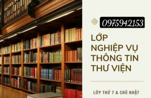 Học thông tin thư viện tại HCM, Hà Nội, Đà Nẵng Khóa học nghiệp vụ thông tin thư viện online